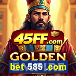 bet 585 .com